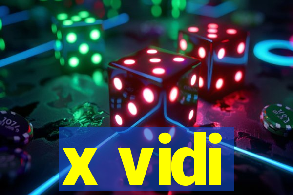 x vidi